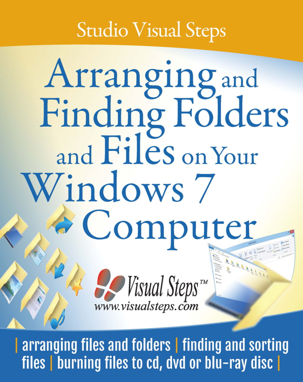 Arranging and Finding Folders and Files on Your Windows 7 Computer 1st Edition