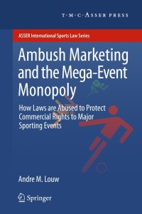 Cover image: Ambush Marketing & the Mega-Event Monopoly 9789067048637