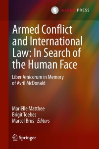 Cover image: Armed Conflict and International Law: In Search of the Human Face 9789067049177