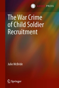 Omslagafbeelding: The War Crime of Child Soldier Recruitment 9789067049207