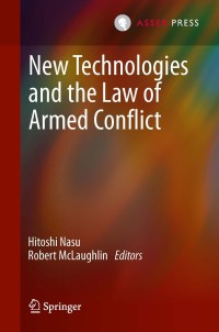 Omslagafbeelding: New Technologies and the Law of Armed Conflict 9789067049320