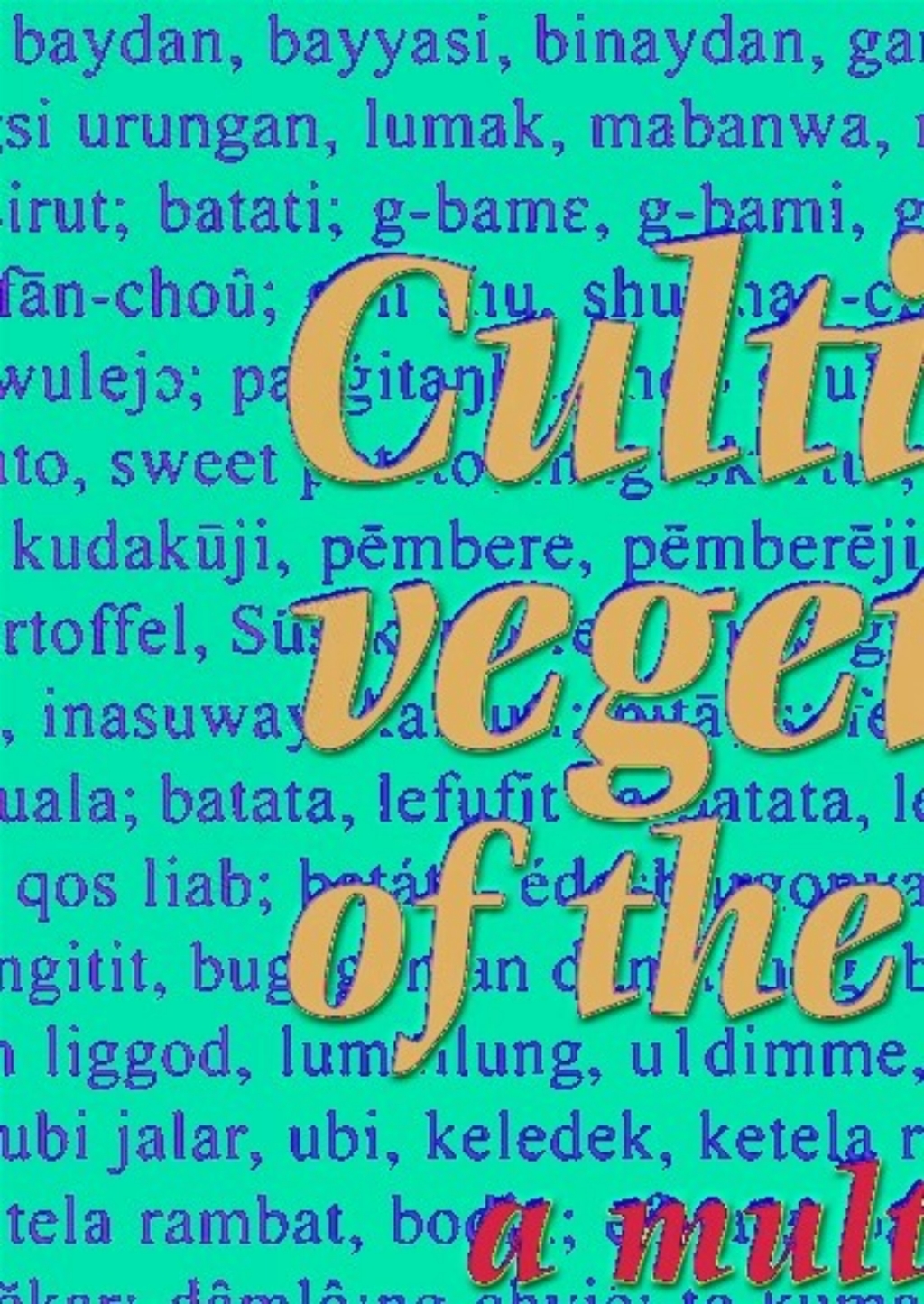 Cultivated vegetables of the world: a multilingual onomasticon