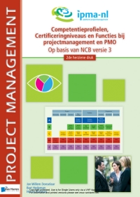 Cover image: Competentieprofielen, Certificeringniveaus en Functies bij projectmanagement en PMO - Op basis van NCB versie 3 - 2de herziene druk 2nd edition 9789087536688