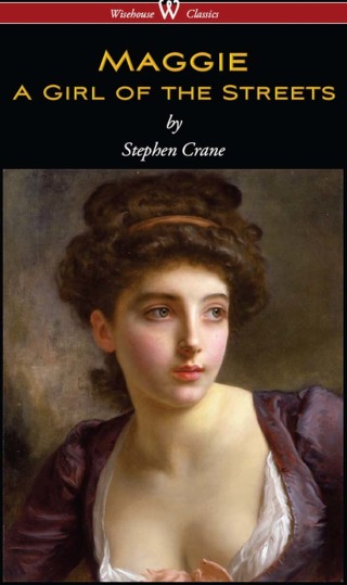 Cover image: Maggie: A Girl of the Streets (Wisehouse Classics Edition) 1st edition 9789176370483