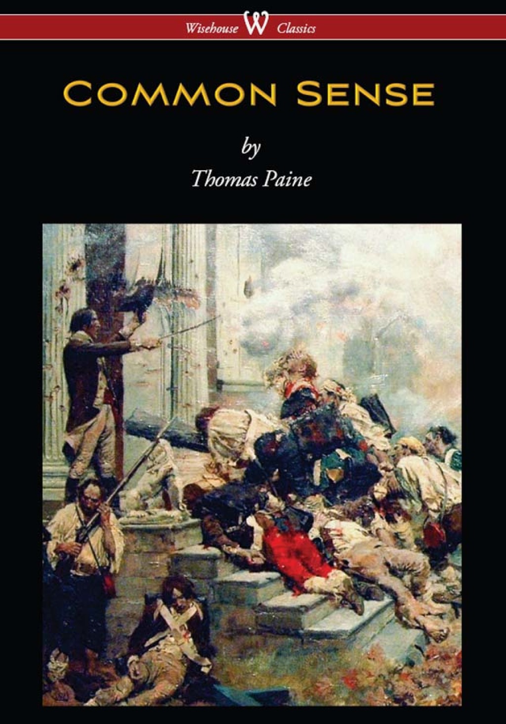 Common Sense (Wisehouse Classics Edition) 1st Edition