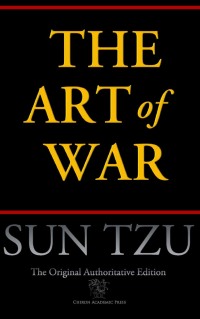 صورة الغلاف: The Art of War (Chiron Academic Press - The Original Authoritative Edition) 1st edition 9789176371107