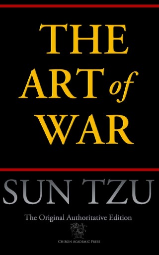 表紙画像: The Art of War (Chiron Academic Press - The Original Authoritative Edition) 1st edition 9789176371107