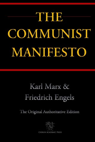 Cover image: The Communist Manifesto (Chiron Academic Press - The Original Authoritative Edition) 1st edition 9789176372227