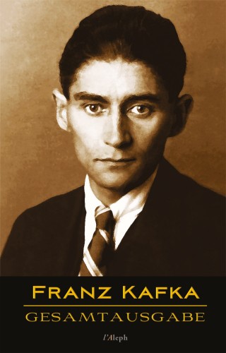 Titelbild: Franz Kafka - Gesamtausgabe (Sämtliche Werke; Neue Überarbeitete Auflage) 1st edition 9789176376959