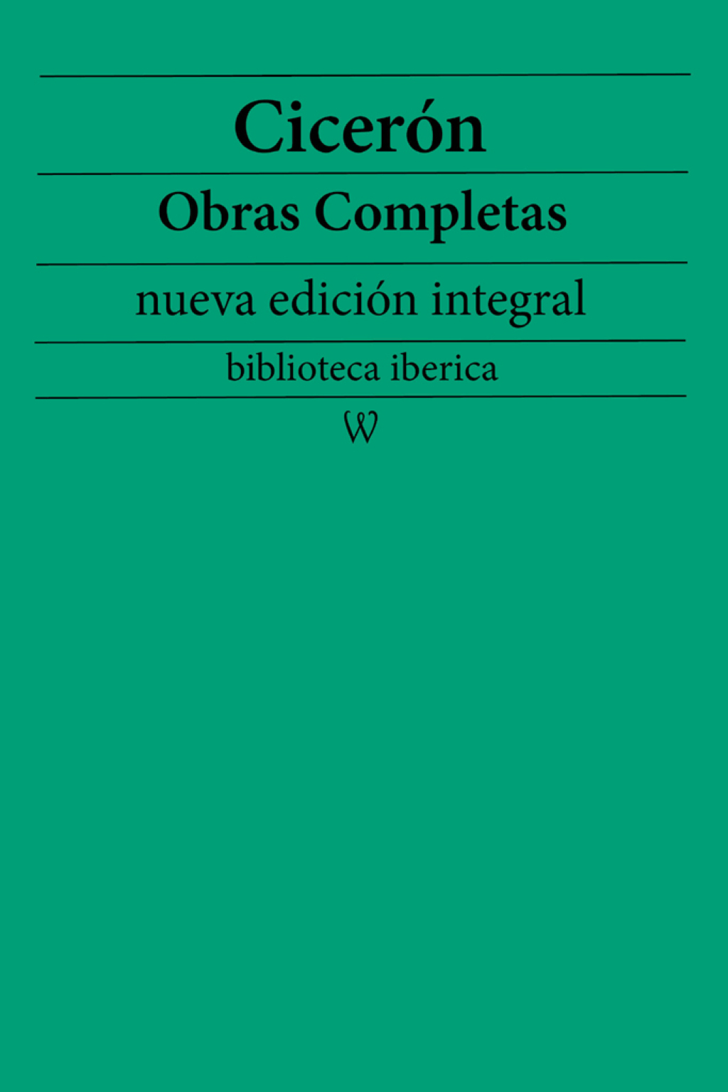 Cicerón: Obras completas (nueva edición integral) precedido de la biografia del autor 1st Edition