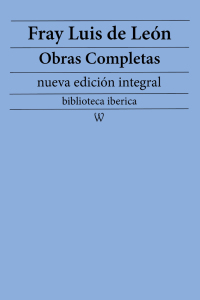 Cover image: Fray Luis de León: Obras completas (nueva edición integral) 1st edition 9789180305709