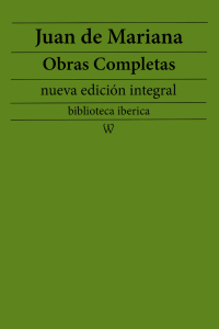 Cover image: Juan de Mariana: Obras completas (nueva edición integral) 1st edition 9789180305747