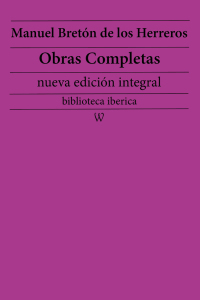 Cover image: Manuel Bretón de los Herreros: Obras completas (nueva edición integral) 1st edition 9789180305754