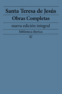 Cover image: Santa Teresa de Jesús: Obras completas (nueva edición integral) 1st edition 9789180305808