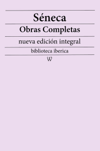 Imagen de portada: Séneca: Obras completas (nueva edición integral) 1st edition 9789180305815