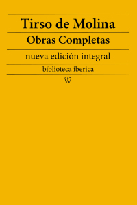 Cover image: Tirso de Molina: Obras completas (nueva edición integral) 1st edition 9789180305822