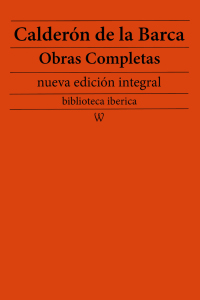 Cover image: Calderón de la Barca: Obras completas (nueva edición integral) 1st edition 9789180305884