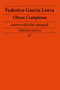 Cover image: Federico García Lorca: Obras completas (nueva edición integral) 1st edition 9789180305921