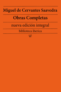 Imagen de portada: Miguel de Cervantes Saavedra: Obras completas (nueva edición integral) 1st edition 9789180305952