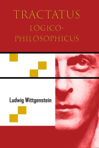 Imagen de portada: Tractatus Logico-Philosophicus (Chiron Academic Press - The Original Authoritative Edition) 1st edition 9789180306010