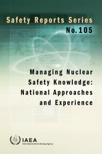 Cover image: Managing Nuclear Safety Knowledge: National Approaches and Experience 9789201044211