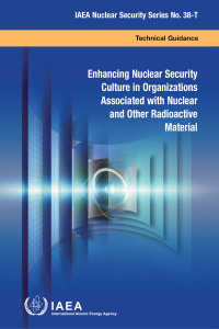 Imagen de portada: Enhancing Nuclear Security Culture in Organizations Associated with Nuclear and Other Radioactive Material 9789201046215