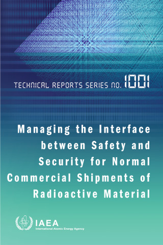 Immagine di copertina: Managing the Interface between Safety and Security for Normal Commercial Shipments of Radioactive Material 9789201063212