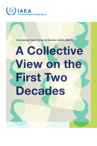 Cover image: International Expert Group on Nuclear Liability (INLEX): A Collective View on the First Two Decades 9789201151247