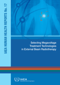 Cover image: Selecting Megavoltage Treatment Technologies in External Beam Radiotherapy 9789201170217