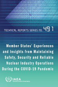Immagine di copertina: Member States’ Experiences and Insights from Maintaining Safety, Security and Reliable Nuclear Industry Operations During the Covid-19 Pandemic 9789201210234