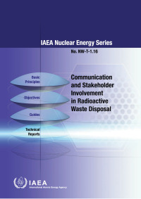 Cover image: Communication and Stakeholder Involvement in Radioactive Waste Disposal 9789201229205