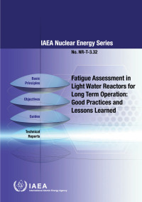 Cover image: Fatigue Assessment in Light Water Reactors for Long Term Operation 9789201284228