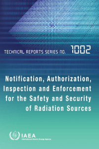 Omslagafbeelding: Notification, Authorization, Inspection and Enforcement for the Safety and Security of Radiation Sources 9789201344212