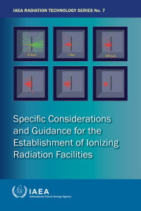 Omslagafbeelding: Specific Considerations and Guidance for the Establishment of Ionizing Radiation Facilities 9789201474223