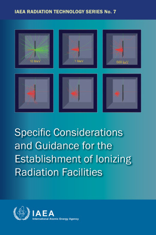 Cover image: Specific Considerations and Guidance for the Establishment of Ionizing Radiation Facilities 9789201474223