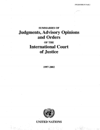 Imagen de portada: Summaries of Judgments, Advisory Opinions and Orders of the International Court of Justice 1997-2002 9789211335415