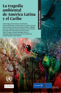 Cover image: La tragedia ambiental de América Latina y el Caribe 9789210047425