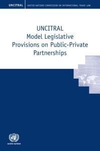 Cover image: UNCITRAL Model Legislative Provisions on Public-Private Partnerships 9789211304015