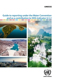 Imagen de portada: Guide to Reporting under the Water Convention and as a Contribution to SDG Indicator 6.5.2 9789210048385
