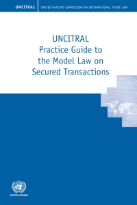 Cover image: UNCITRAL Practice Guide to the Model Law on Secured Transactions 9789211304053