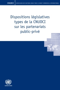 Omslagafbeelding: Dispositions législatives types de la CNUDCI sur les partenariats public-privé 9789210050203