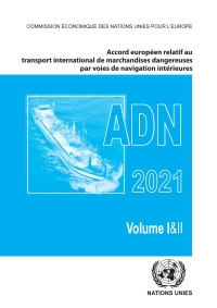 Imagen de portada: Accord européen relatif au transport international des marchandises dangereuses par voies de navigation intérieures (ADN) 2021 9789211391831