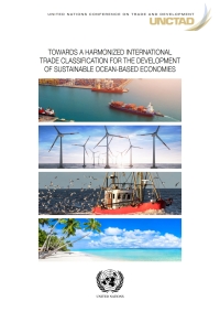 Imagen de portada: Towards a Harmonized International Trade Classification for the Development of Sustainable Oceans-based Economies 9789211129953