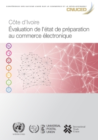 表紙画像: Évaluation de l'état de préparation au commerce électronique - Côte d'Ivoire 9789210053211