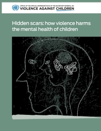 Cover image: Hidden Scars: How Violence Harms the Mental Health of Children 9789211014358