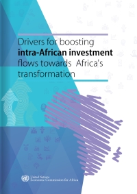Cover image: Drivers for Boosting Intra-African Investment Flows Towards Africa's Transformation 9789210054546