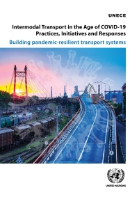 表紙画像: Intermodal Transport in the Age of COVID-19 - Practices, Initiatives and Responses 9789211172652