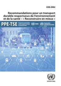 Cover image: Recommandations pour un transport durable respectueux de l’environnement et de la santé - « Reconstruire en mieux » 9789210056922