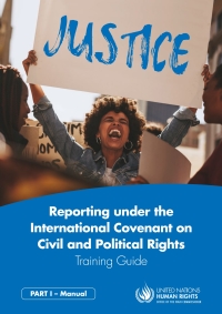 Cover image: Reporting Under the International Covenant on Civil and Political Rights – Training Guide 9789211542356