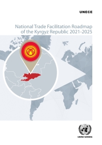 Cover image: National Trade Facilitation Roadmap of the Kyrgyz Republic 2021-2025 9789210057646